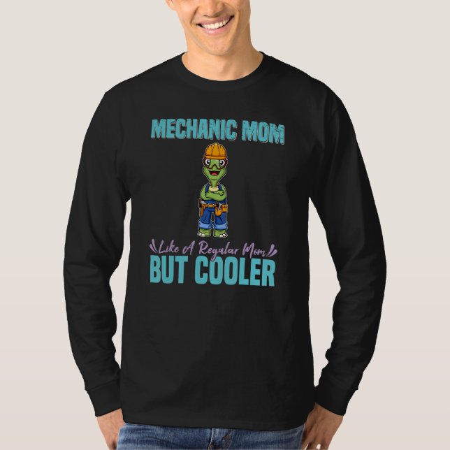 Mechanic Mom Like A Regualr Mom But Cooler_3 T-Shirt (Vorderseite)