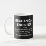 Mechanical Engineer Funny Definition Kaffeetasse<br><div class="desc">Mechanical Engineer Funny Definition: Someone who solves problems you didn't know you had in ways you don't understand. See also: wizard,  magician</div>