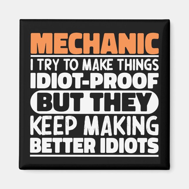 Mechanik Ich versuche, die Dinge lustig zu machen  Magnet (Vorne)