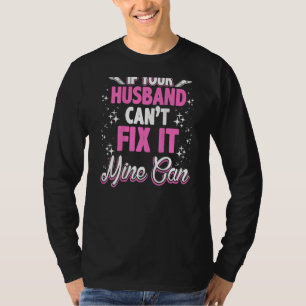 Mechanik, wenn Ihr Mann es nicht reparieren kann. T-Shirt