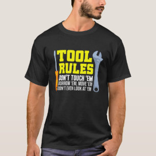 Mechanik - Werkzeugregeln Nicht Touch Em Borrow Em T-Shirt
