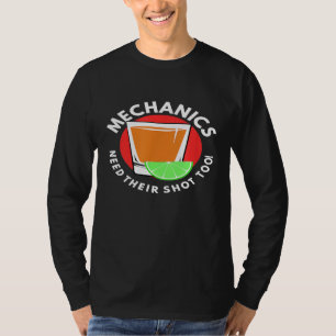 Mechaniken brauchen ihren Schuss zu Motor Mechanis T-Shirt