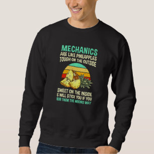 Mechaniken sind wie Ananas Maschinenbauer Coworker Sweatshirt