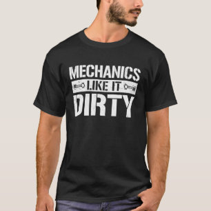 Mechaniken wie es schmutzige Automobil-Mechaniken T-Shirt