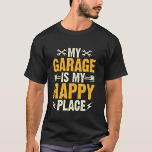 Mechaniker-Inspiriert Lustig Garage Glücklicher Or T-Shirt