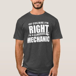 Mechaniker ist immer rechtes lustiges T-Shirt