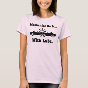 Mechaniker machen es... mit Lube. T-Shirt