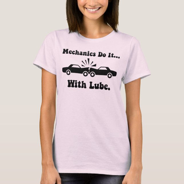 Mechaniker machen es... mit Lube. T-Shirt (Vorderseite)