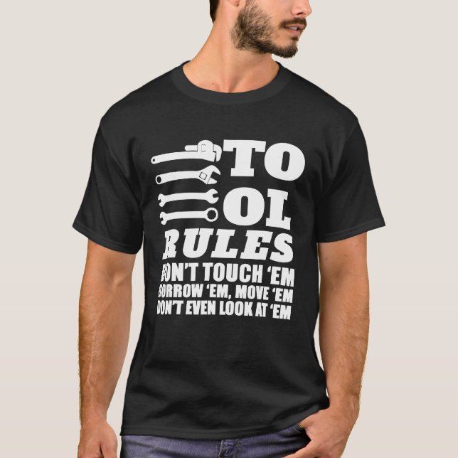 Mechanische Tool-Regeln Dont-Touch Em Borrow Em T-Shirt (Vorderseite)
