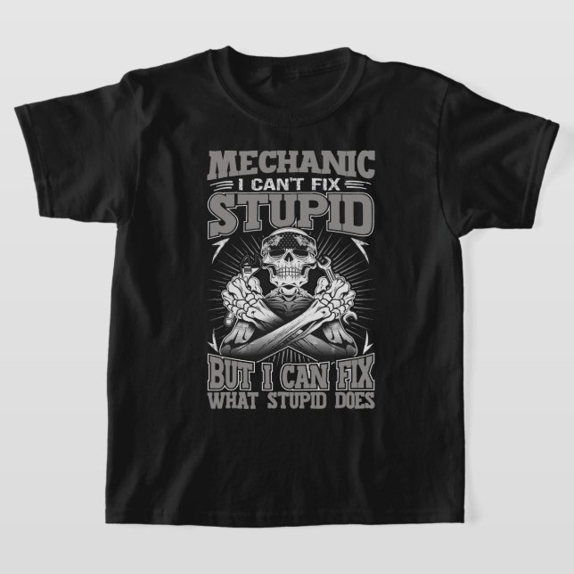 Mechanischer Typ I Cant Fix Stupid T-Shirt (Ablage )