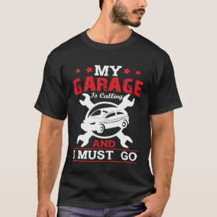 Mechanisches Auto, das meine Garage anruft T-Shirt