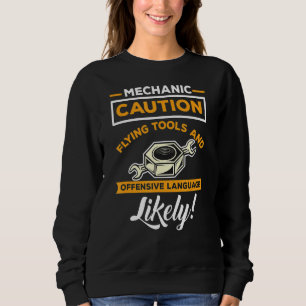 Mechanisches Funny Zitat Vorsicht fliegen Werkzeug Sweatshirt