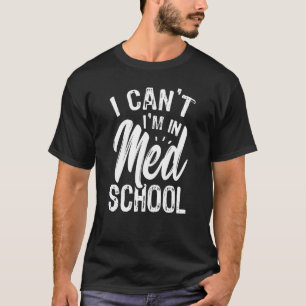 Med School Med Student T-Shirt