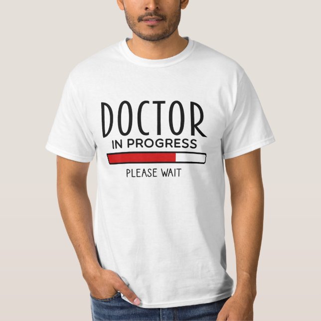 Med School Student Doctor in Progress T - Shirt (Vorderseite)