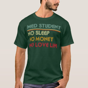Med Student Life Doctor Funny Geschenk Retro Text T-Shirt