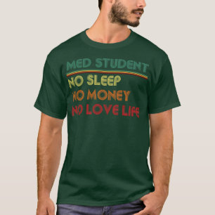 Med Student Life Doctor Funny Gift Vintag Retro T T-Shirt