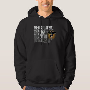 Med Student Man Myth Legend Medical School Doktor Hoodie