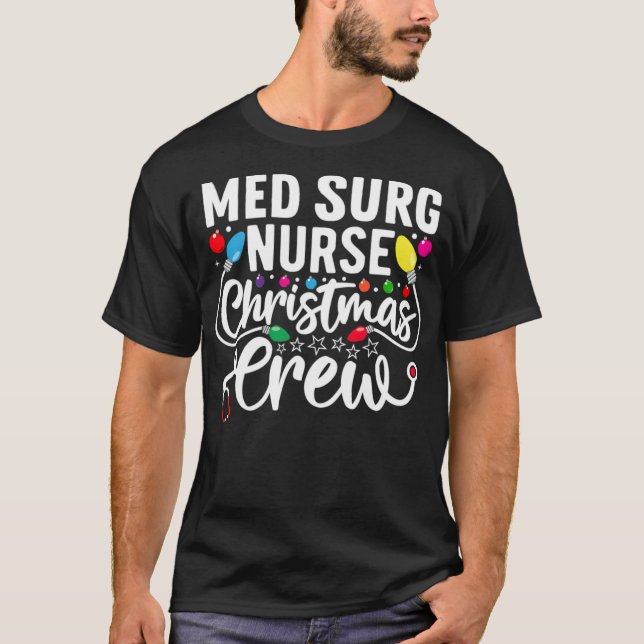 Med Surg Nurse Christmas Crew Medical Surgical Nur T-Shirt (Vorderseite)