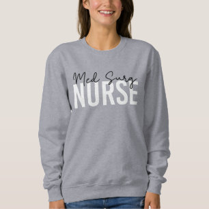 Med Surg Nurse Medizinisch-chirurgische Krankenv Sweatshirt