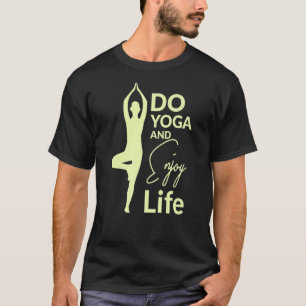Mediationsangebot Yoga macht Spaß und genießt Lebe T-Shirt