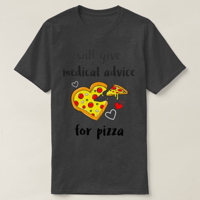 Medical Advice for Pizza 1 T-Shirt (Design vorne)