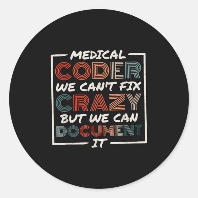 Medical Coder We Can't Fix, Medical Nurse Coder  Runder Aufkleber (Vorderseite)