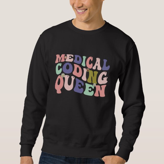 Medical Coding Queen Coder Programming Medical Cod Sweatshirt (Vorderseite)