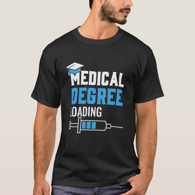 Medical Degree Loading Med School Students Doctors T-Shirt (Vorderseite)