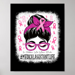 Medical Istant Messy Bun Women Breast Cancer Aware Poster