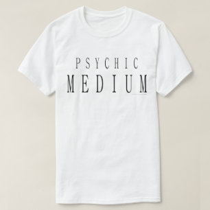 Medien mit übersinnlicher Wahrnehmung T-Shirt