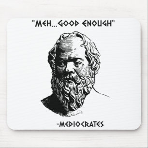 Mediocrates Meh Good genug Sarcasm Mousepad