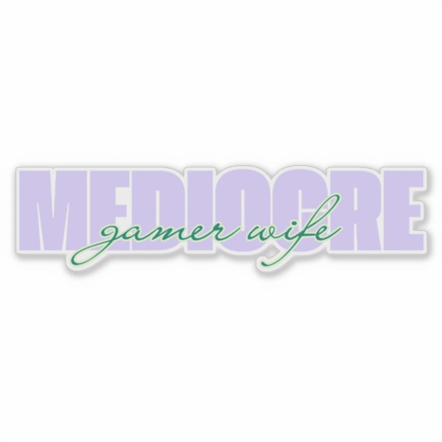 Mediocre Gamer Ehefrau (Ich versuche es!) Aufkleber (Vorderseite)