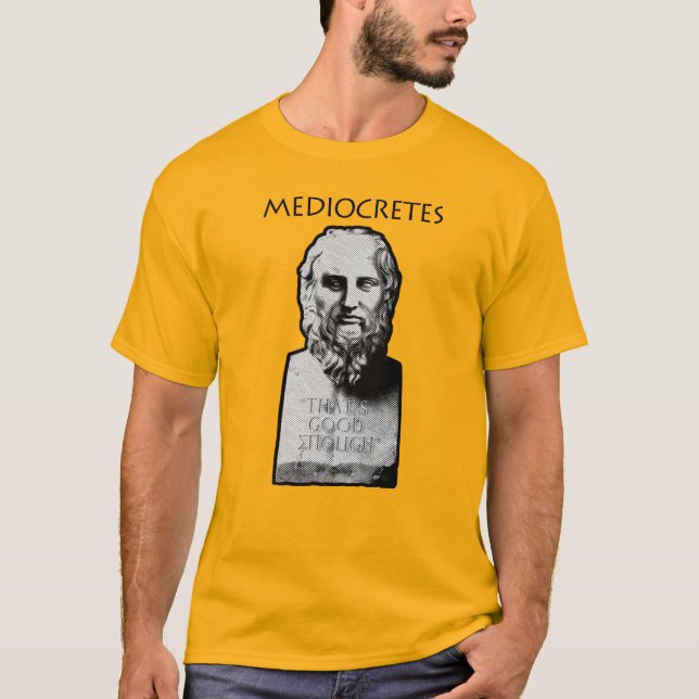 Mediokrete (Philosoph des Mittelalters) T-Shirt (Vorderseite)