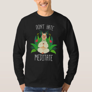 Meditation nicht hassen Meditat Niedlich Lama Doin T-Shirt