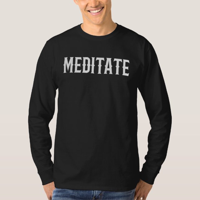 Meditation Teacher Quote Simple Classic Meditate T-Shirt (Vorderseite)