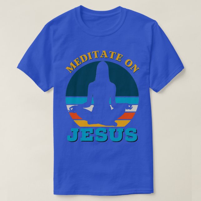 Meditation über Jesus Bible Verse Yoga T-Shirt (Design vorne)