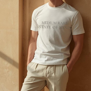 Medium Rare State of Mind Steakliebhaber Fleischli T-Shirt