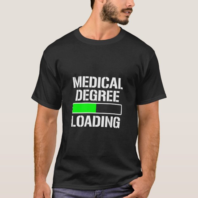 Medizin Degree Loading Funny Med School Student Do T-Shirt (Vorderseite)