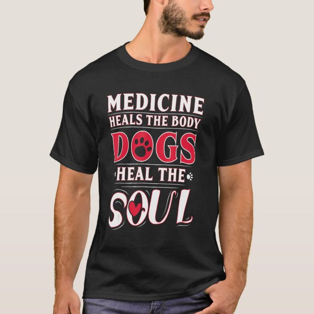 Medizin heilt die Körperhunde und heilt das Soul T-Shirt (Vorderseite)