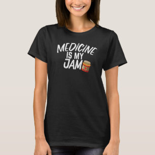 Medizin ist meine Klinik für Konfitüre T-Shirt