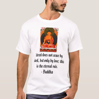 Medizinbuddha-parantaj, Hass hört nicht… auf T-Shirt