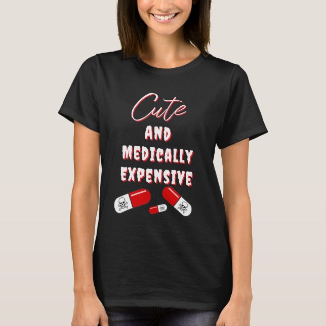 Medizinisch teures Hemd T-Shirt (Vorderseite)