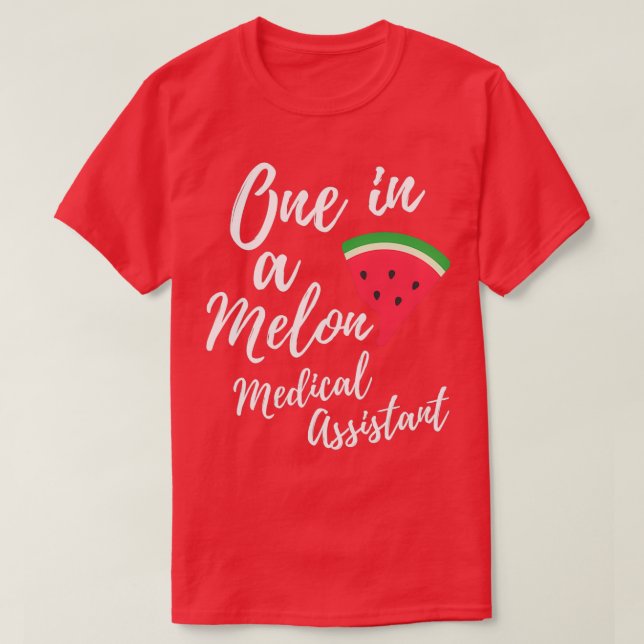 Medizinische Assistenzideen Eine in einem Melon Me T-Shirt (Design vorne)