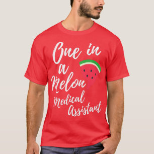 Medizinische Assistenzideen Eine in einem Melon Me T-Shirt