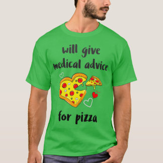 Medizinische Beratung für Pizza T-Shirt