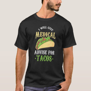 Medizinische Beratung für Tacos Doctor Nurse T-Shirt