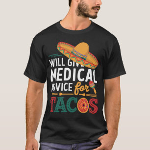 Medizinische Beratung für Tacos Funny Doctor T-Shirt