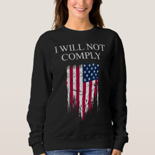 Medizinische Freiheit ich werde keine Mandate erfü Sweatshirt