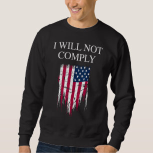 Medizinische Freiheit ich werde keine Mandate erfü Sweatshirt