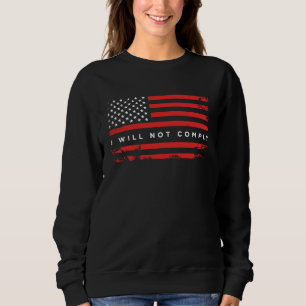 Medizinische Freiheit Ich werde mich nicht fügen K Sweatshirt